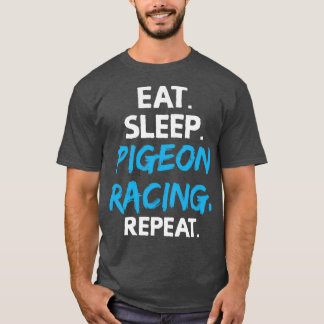 Essen Schlaftaube Racing Wiederholung Tauben Vögel T-Shirt
