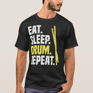 Essen Schlaftränke Wiederholung von Trommeln T-Shirt