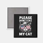 Essen Sie bitte nicht meine Katze Funny Strange Ne Magnet (Vorderseite/Rückseite)