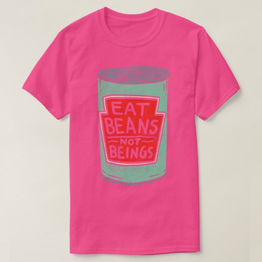 Essen Sie Bohnen nicht Beine T-Shirt (Design vorne)