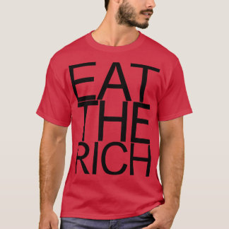 Essen Sie das reiche Schwarze 1 T-Shirt