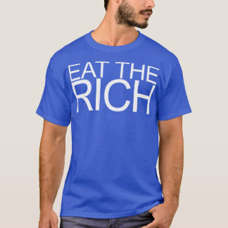 Essen Sie das reiche Weiße 4 T-Shirt