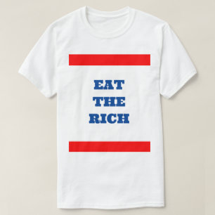 Essen Sie den reichen T - Shirt