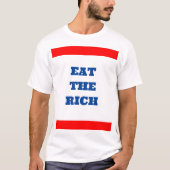 Essen Sie den reichen T - Shirt (Vorderseite)