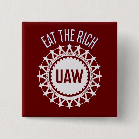 Essen Sie den reichen UAW-Streit Button (Vorderseite)