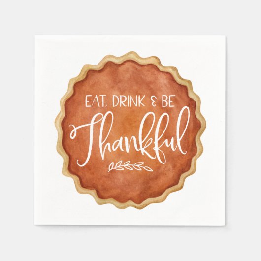 Essen Sie Drink & Sei dankbar Pumpkin Pie Erntedan Serviette (Vorderseite)
