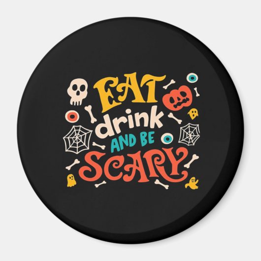 Essen Sie Drink und Beängstigend Halloween Design  Magnet (Vorne)