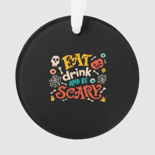 Essen Sie Drink und Beängstigend Halloween Design Ornament