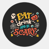 Essen Sie Drink und Beängstigend Halloween Design  Runder Aufkleber (Vorderseite)