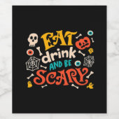 Essen Sie Drink und Beängstigend Halloween Design  Weinetikett (Einzelnes Label)