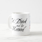 Essen Sie DRINK und seien Sie VERHEIRATETE Brautge Kaffeetasse (Vorderseite Links)