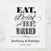Essen Sie Drink und Verheiratete Hochzeit. Weinetikett (Einzelnes Label)