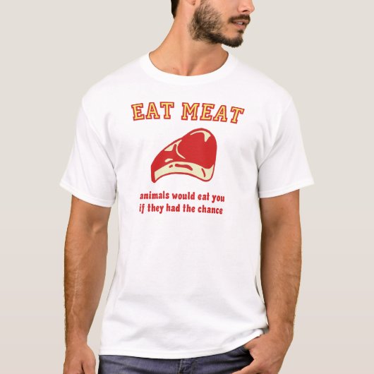 Essen Sie Fleisch-Tiere würde essen Sie, wenn sie T-Shirt (Vorderseite)