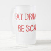 ESSEN SIE GETRÄNK UND SEIEN SIE BEÄNGSTIGEND! MATTGLAS BIERGLAS (Vorderseite Links)