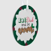 Essen Sie, Getränk und seien Sie fröhlich Ornament (Vorderseite)