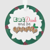 Essen Sie, Getränk und seien Sie fröhlich Ornament (Rückseite)