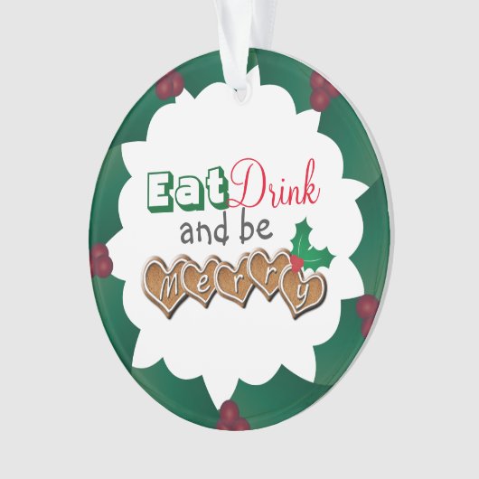 Essen Sie, Getränk und seien Sie fröhlich Ornament (Vorderseite)
