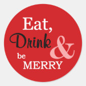 Essen Sie, Getränk und seien Sie fröhlicher runder Runder Aufkleber (Vorderseite)