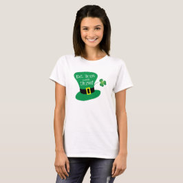 Essen Sie, Getränk und seien Sie Iren-St Patrick T-Shirt