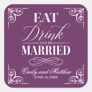 Essen Sie Getränk und seien Sie verheiratetes lila Quadratischer Aufkleber