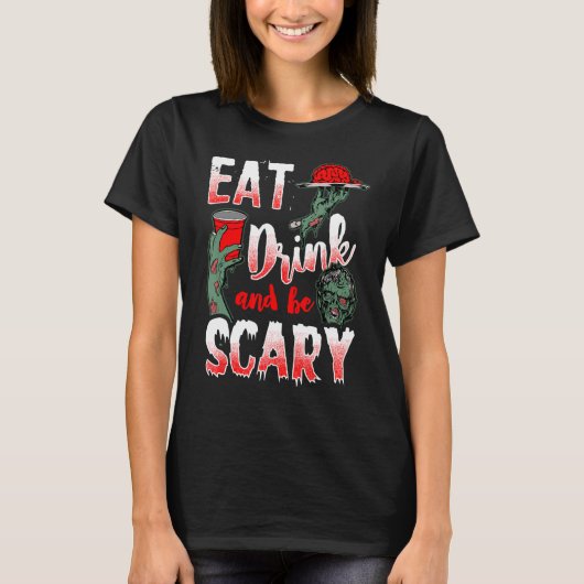 ESSEN SIE GETRÄNK UND SEIN BEÄNGSTIGEND Halloween T-Shirt (Vorderseite)