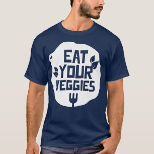 Essen Sie Ihre Veggies Gemüse Garten Vegetarisches T-Shirt