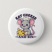 Essen Sie Käse und Sin Button (Vorderseite)