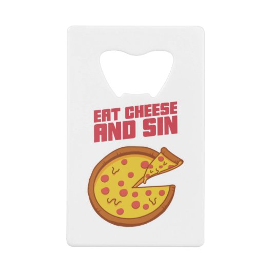 Essen Sie Käse und Sin Geldbeutel Flaschenöffner (Vorderseite)