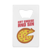 Essen Sie Käse und Sin Geldbeutel Flaschenöffner (Rückseite)