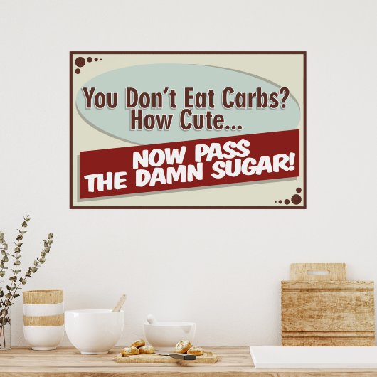 Essen Sie kein Kohlenstoff? Poster (Küche)