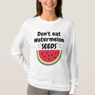 Essen Sie kein Watermelon Seeds Shirt, Prenancy k T-Shirt