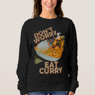 Essen Sie keine Curry Food Chicken Curry Curry-Ger Sweatshirt
