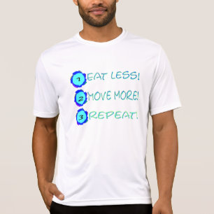 Essen Sie kleiner, bewegen Sie sich mehr, T-Shirt