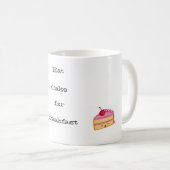 Essen Sie KUCHEN zum Frühstück Kaffeetasse (VorderseiteRechts)