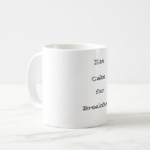 Essen Sie KUCHEN zum Frühstück Kaffeetasse (Vorderseite Links)