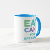 Essen Sie Kuchen zum Frühstück Tasse (VorderseiteRechts)
