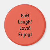 Essen Sie! Lachen! Liebe! … Magnet (Vorne)