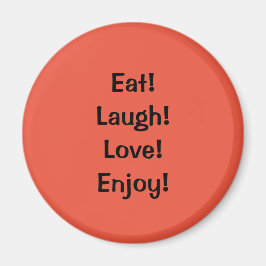 Essen Sie! Lachen! Liebe! … Magnet