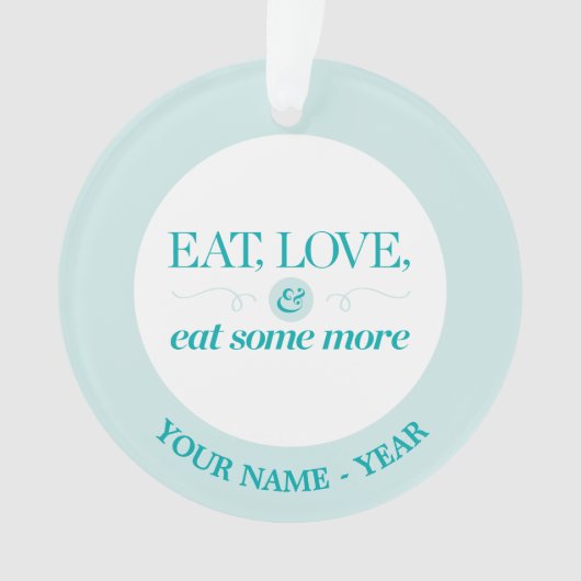 Essen Sie, Liebe u. essen Sie mehr Ornament (Vorderseite)