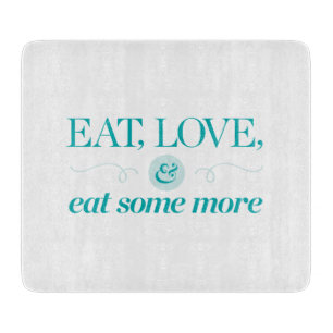 Essen Sie, Liebe u. essen Sie mehr Schneidebrett