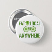 Essen Sie lokal, fahren Sie überall hin Button (Vorne & Hinten)