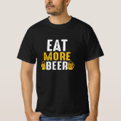 Essen Sie mehr Bier T-Shirt (Vorderseite)