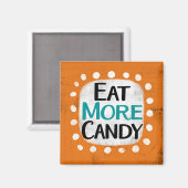Essen Sie mehr Candy Kühlschrank Magnet (Vorderseite/Rückseite)