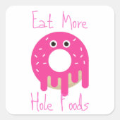 Essen Sie mehr Hole Foods Square Aufkleber (Vorderseite)