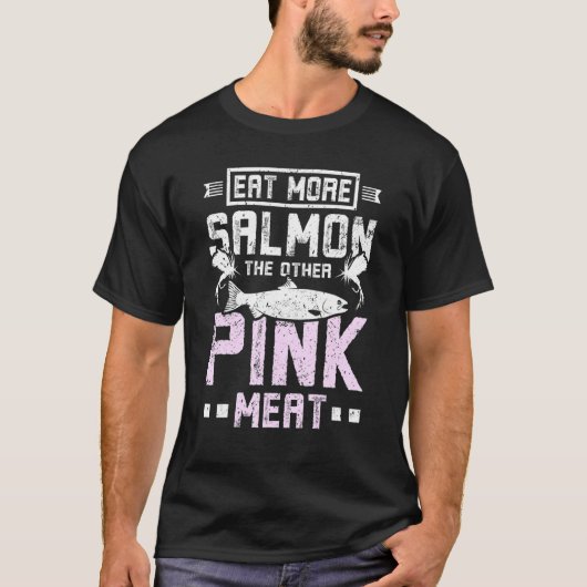 Essen Sie mehr Lachs, das andere rosa Fleisch T-Shirt (Vorderseite)