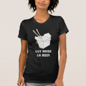 Essen Sie mehr Lo Mein Shirts (Vorderseite)