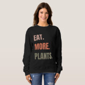 ESSEN SIE MEHR PFLANZE SWEATSHIRT (Vorne ganz)