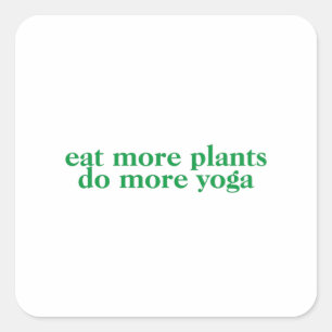 Essen Sie mehr Pflanze tun mehr Yoga-vegan-vegetar Quadratischer Aufkleber