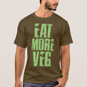 Essen Sie mehr Veg Not Coole Vegetarier T-Shirt