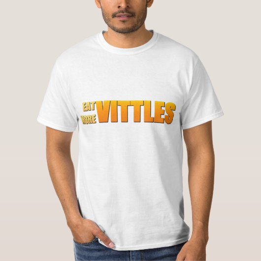 Essen Sie mehr Vittles T-Shirt (Vorderseite)